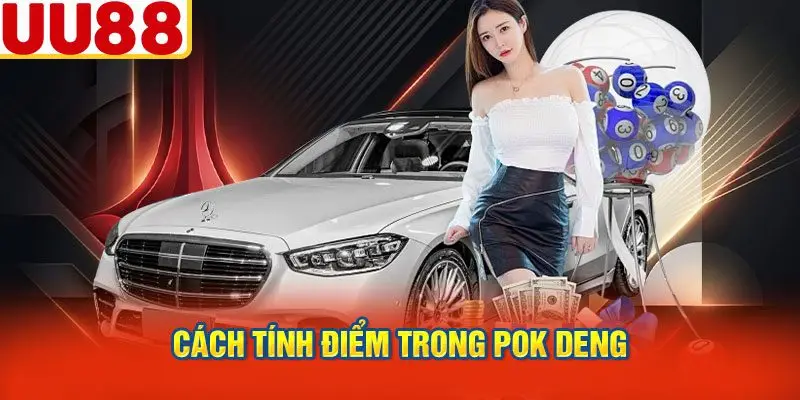 Cách Tính Điểm Trong Pok Deng