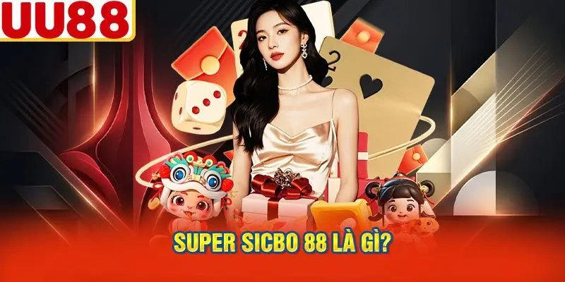 Super Sicbo 88 Là Gì?