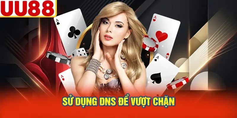 Sử Dụng DNS Để Vượt Chặn