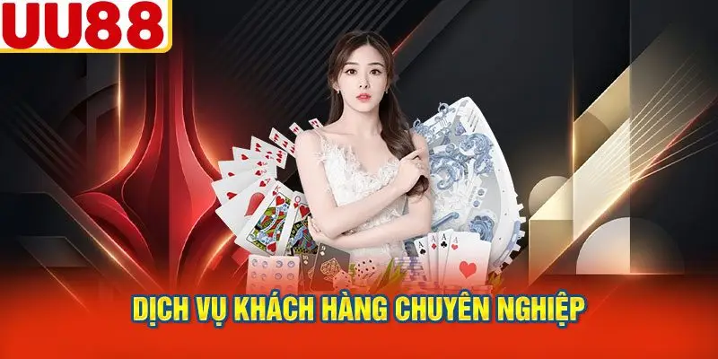 Dịch Vụ Khách Hàng Chuyên Nghiệp