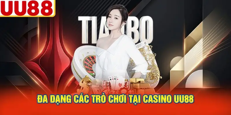 Đa Dạng Các Trò Chơi Tại Casino UU88