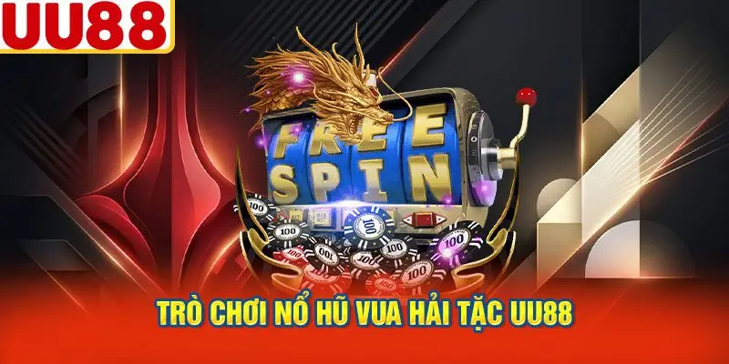 Trò Chơi Nổ Hũ Vua Hải Tặc UU88