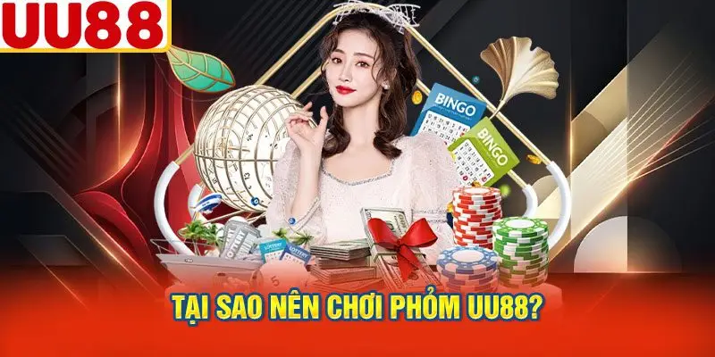 Tại Sao Nên Chơi Phỏm UU88?