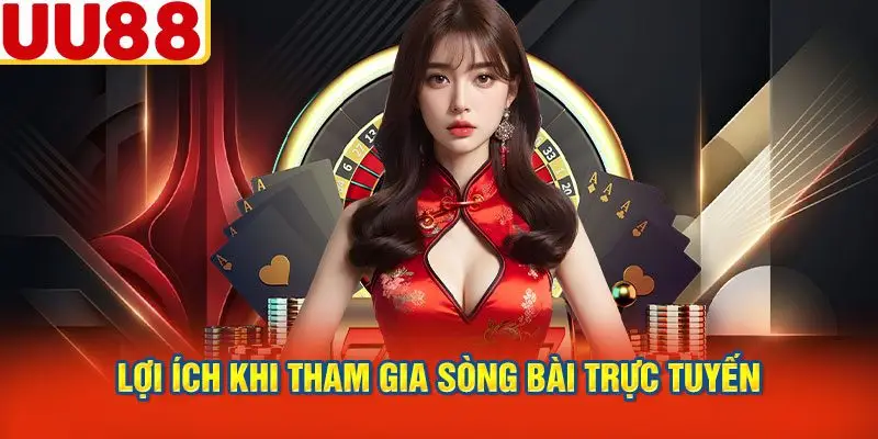 Lợi Ích Khi Tham Gia Sòng Bài Trực Tuyến