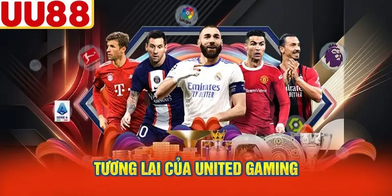 Tương Lai Của United Gaming